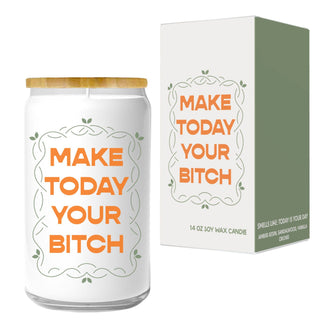 Make Today Your Bitch Candle (funny, gift)