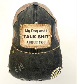 "MY DOG AND I TALK SHIT" DISTRESSED TRUCKER HAT