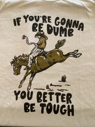 Be Tough Cowboy T-Shirt