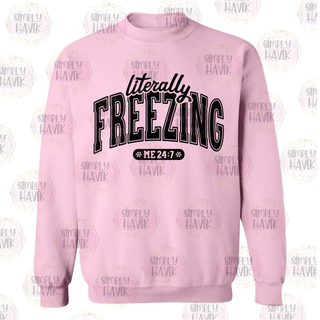 Literally Freezing Sweathshirt
