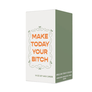 Make Today Your Bitch Candle (funny, gift)